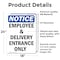 Signmission Employee And Delivery Entrance Only OSHA Notice Sign, Vinyl Decal, 18in W x 24in L, 2PK OS-2PACK-NS-D-1824-V-11938 - alternate 5